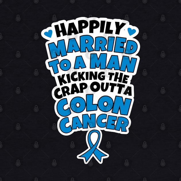 Husband Fighting Colon Cancer Wife Support Funny Quote by jomadado